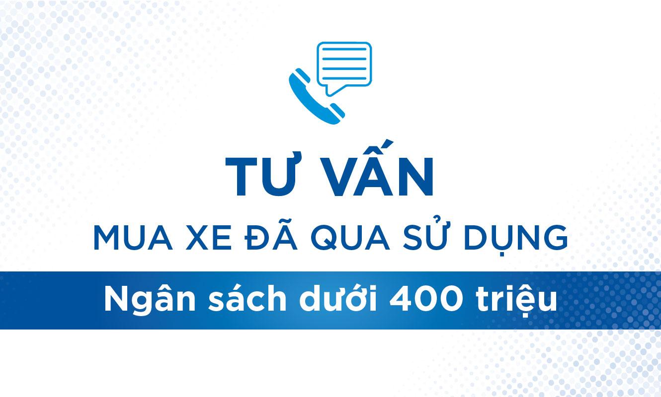 Mua xe đã qua sử dụng khoảng 400 triệu đồng