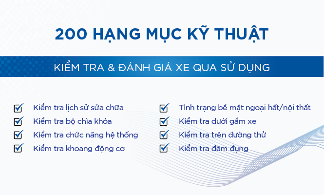 200 hạng mục đánh giá & kiểm tra tình trạng kỹ thuật xe đã qua sử dụng